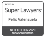 Rated By | Super Lawyers | Felix Valenzula | Selected in 2020 | Thomson Reuters
